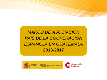 Marco de asociación país de la cooperación española en Guatemala 2013-2017